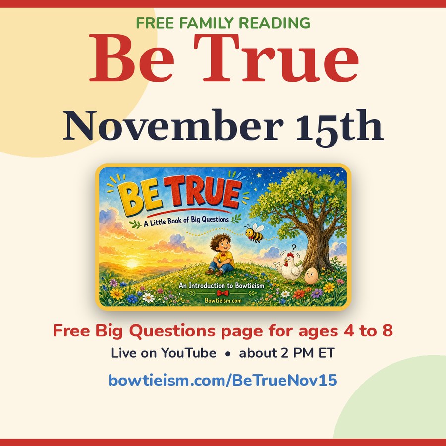 Be True, free family reading, November 15th, live on YouTube about 2 PM ET. Click for the Nov 15 page.